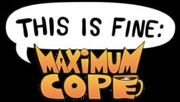 This is Fine: Maximum Cope artwork 2