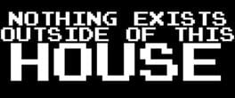 Nothing Exists Outside of This House artwork 1