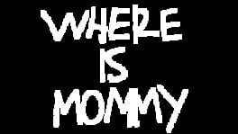 Where Is Mommy artwork 2