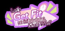 Let's Get Fit at Midnight, Shall We? artwork 2