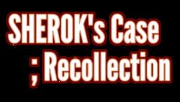 Sherok's Case: Recollection artwork 1