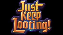Just Keep Looting artwork 1