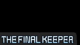 The Final Keeper artwork 1