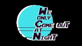 We Only Come Out at Night artwork 2