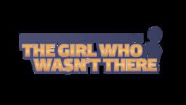 The Girl Who Wasn't There artwork 1