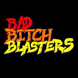 Bad Bitch Blasters artwork 2