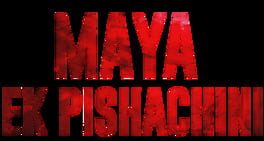 Maya: Ek Pishachini artwork 2