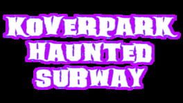 Koverpark Haunted Subway artwork 2