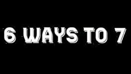 6 Ways To 7 artwork 2