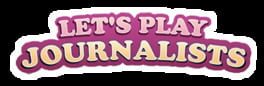 Let's Play Journalists artwork 1