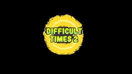 Difficult Times 2 artwork 2