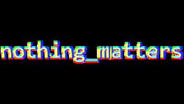 Nothing_Matters artwork 1