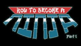 How to Become a Ninja: Part 1 artwork 1