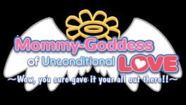 Mommy-Goddess of Unconditional Love ~Wow, You Sure Gave It Your All Out There!~ artwork 2