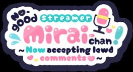 No-good Streamer Mirai-chan! (Now accepting lewd comments) artwork 2