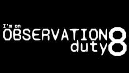 I'm on Observation Duty 8 artwork 3