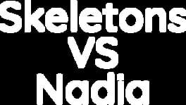 Skeletons vs Nadia artwork 1