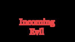 Incoming Evil artwork 1