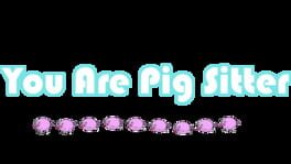 You are Pig Sitter artwork 1