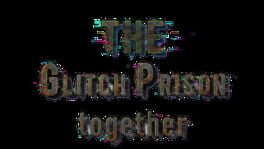 The Glitch Prison Together artwork 1