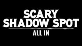 Scary Shadow Spot: All In artwork 2