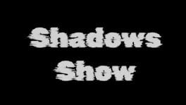 Shadows Show artwork 2