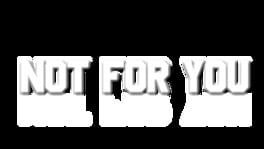 Not For You artwork 2