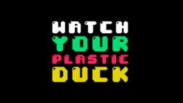Watch Your Plastic Duck artwork 2
