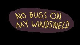 No Bugs On My Windshield artwork 1