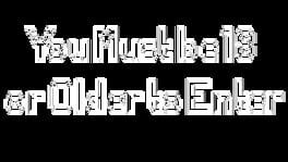 You Must be 18 or Older to Enter artwork 1
