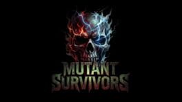 Mutant Survivors artwork 2