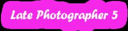 Late Photographer 5 artwork 1