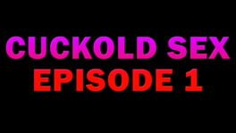 Cuckold Sex: Episode 1 artwork 2