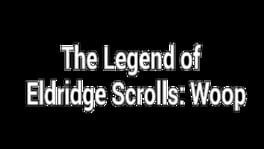 The Legend of Eldridge Scrolls: Woop artwork 1