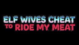 Elf Wives Cheat to Ride my Meat artwork 2