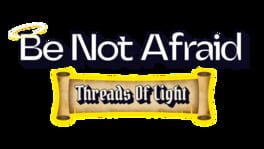 Be Not Afraid: Threads of Light artwork 2