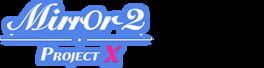 Mirror 2: Project X artwork 2
