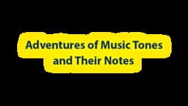 Adventures of musical tones and their notes artwork 1