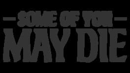 Some of You May Die artwork 3