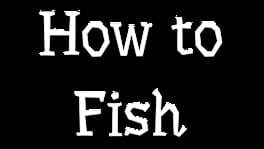 How to Fish artwork 2
