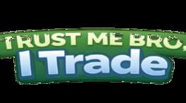 Trust Me Bro, I Trade artwork 2