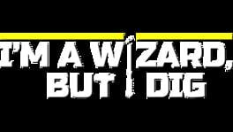 I’m a Wizard, But I Dig artwork 2