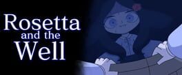 Rosetta and the Well artwork 1