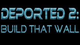 Deported 2: Build That Wall artwork 1