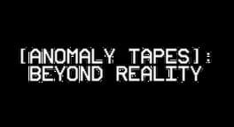 Anomaly Tapes: Beyond Reality artwork 2