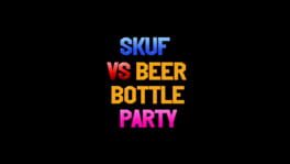 Skuf vs Beer Bottle Party artwork 2