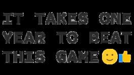 It Takes One Year To Beat This Game artwork 1