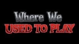 Where We Used to Play artwork 3