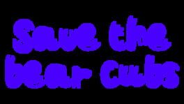 Save The Bear Cubs artwork 2
