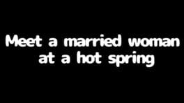 Meet a Married Woman at a Hot Spring artwork 1